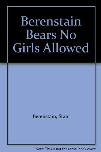 Berenstain Bears No Girls Allowed 0679812644 Book Cover