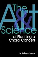 The Art and Science of Planning a Choral Concert 0964807173 Book Cover