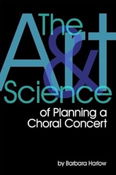 Unknown Binding The Art and Science of Planning a Choral Concert (Text, Text) Book