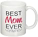 Best Mom Ever 11 Ounces Coffee Mug Willcallyou