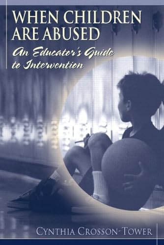 When Children Are Abused: An Educator's Guide to Intervention