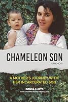 Chameleon Son: A mother’s journey with her incarcerated son 1763737012 Book Cover
