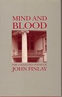 Mind and Blood: The Collected Poems of John Finlay 0936784997 Book Cover