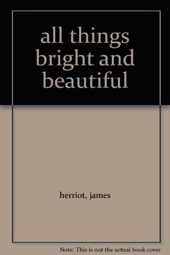 all things bright and beautiful B000O95T9E Book Cover