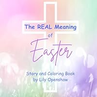 The Real Meaning of Easter: Story and Coloring Book B0CY9J7D6M Book Cover