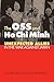 The OSS and Ho Chi Minh: Unexpected Allies in the War against Japan (Modern War Studies (Paperback))