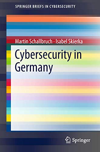Cybersecurity in Germany (SpringerBriefs in Cybersecurity)