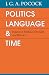 Politics, Language, and Time: Essays on Political Thought and History