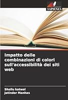 Impatto delle combinazioni di colori sull'accessibilità dei siti web (Italian Edition) 6208950376 Book Cover