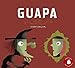 Guapa (Premio Apila Primera Impresi&Atilde;&sup3;n) (Spanish Edition)