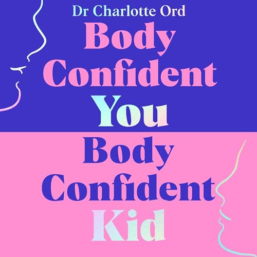 Body Confident You, Body Confident Kid - Charlotte Ord episode artwork