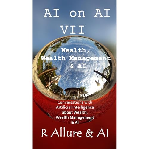 AI on AI VII - Wealth, Wealth Management and AI by R Allure episode artwork