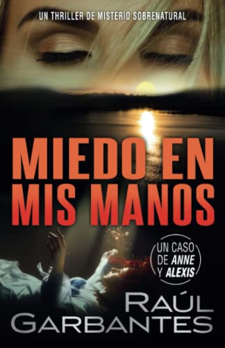 Miedo en mis manos: Un thriller de misterio sobrenatural: 1 (Casos criminales complejos)