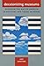 Decolonizing Museums: Representing Native America in National and Tribal Museums (First Peoples: New Directions in Indigenous Studies (University of North Carolina Press Paperback))