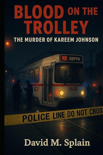 Blood on the Trolley: The Murder of Kareem Johnson