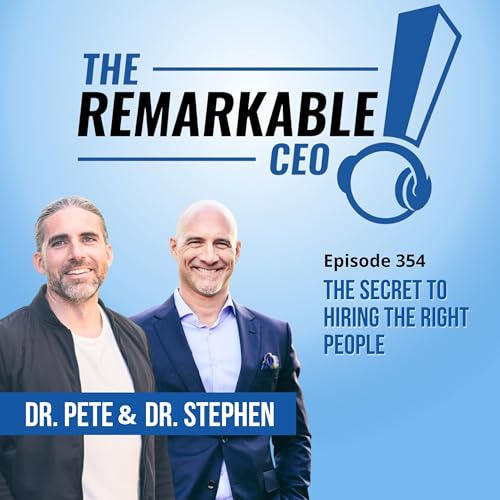 354 - The Secret to Hiring the Right People