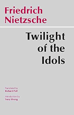 Twilight of the Idols (Hackett Classics)