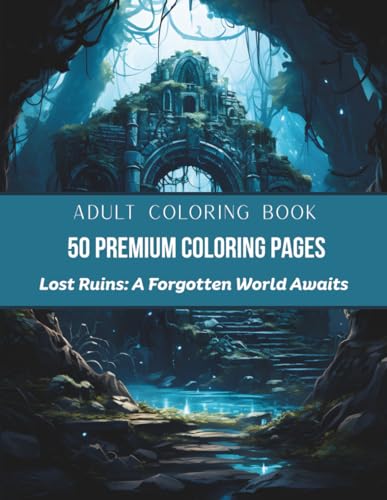 Lost Ruins: A Forgotten World Awaits