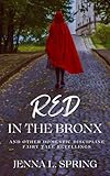 Red in the Bronx and Other Domestic Discipline Fairy Tale Retellings
