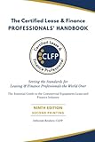 The Certified Lease & Finance Professionals' Handbook: Setting the Standards for Leasing & Finance Professionals the World Over