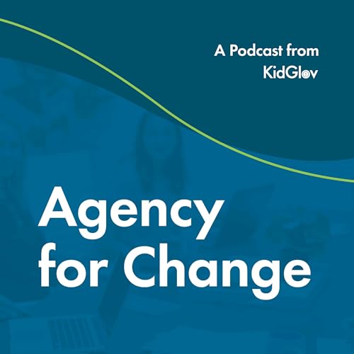 Agency for Change : A Podcast from KidGlov cover art