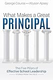 What Makes a Great Principal: The Five Pillars of Effective School Leadership