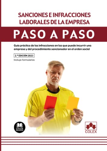 Sanciones e infracciones laborales de la empresa: Guía práctica de las infracciones en las que puede incurrir una empresa y del procedimiento sancionador en el orden social (Spanish Edition)