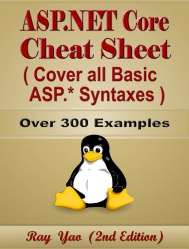 ASP.NET Core Cheat Sheet, Cover all Basic ASP.NET Core Syntaxes: More Than 300 Examples