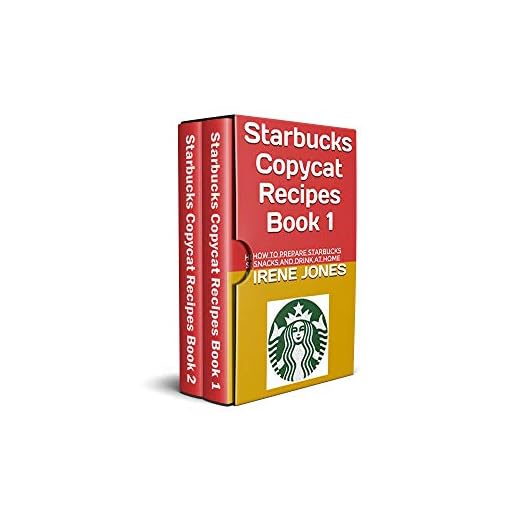 Starbucks Copycat Recipes: How to Prepare Starbucks Snacks and Drink at Home Book 1 & 2
