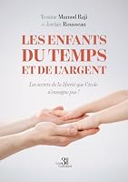 Les enfants du temps et de l'argent: Les secrets de la liberté que l'école n'enseigne pas ! B0H86PPXQZ Book Cover