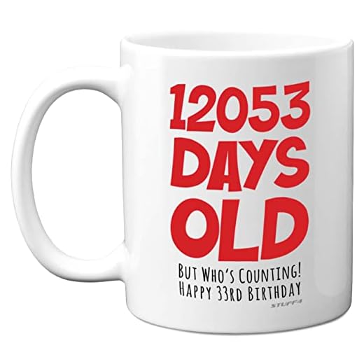 Taza regalo 33 cumpleaños hombres, mujeres, él, ella, 12053 días edad – divertido adultos treinta tres treinta tres tercios regalo feliz cumpleaños hermano, hijo, hija, primo, tazas cerámica