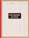  Life Coaching Log Book: All-in one Coach Organiser Schedule Dairy, Life Coaching Session Appointment