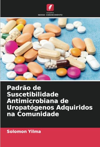 Padrão de Suscetibilidade Antimicrobiana de Uropatógenos Adquiridos na Comunidade