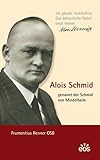 mindelheim  Alois Schmid - genannt der Schmid von Mindelheim (Gottsucher - Charismatiker - Mystiker)