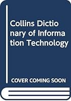 Collins Dictionary of Information Technology 0004343719 Book Cover