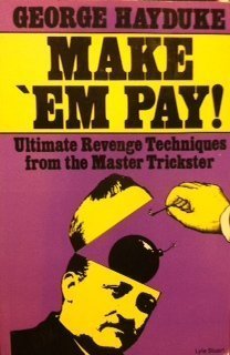 Make 'em Pay: Ultimate Revenge Techniques for t... 0818404213 Book Cover