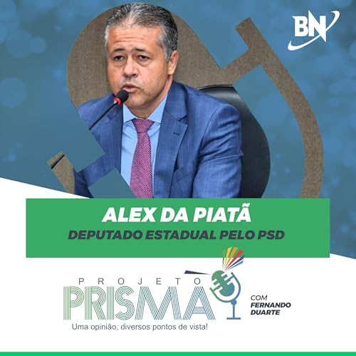 EP152 - Alex da Piatã | Deputado estadual pelo PSD
