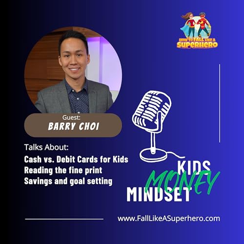 Kids. Money. Mindset. with Personal Finance Expert Barry Choi *Financial Literacy*