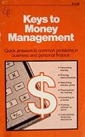 KEYS TO MONEY MANAGEMENT, QUICK ANSWERS TO COMMON PROBLEMS IN BUSINESS AND PERSONAL FINANCE B002OAUK7W Book Cover