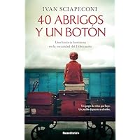 40 abrigos y un botón: Una historia luminosa en la oscuridad del
