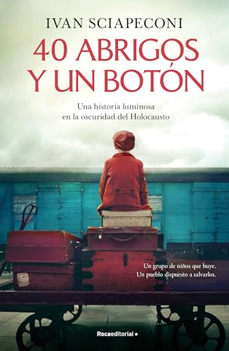 40 abrigos y un botón: Una historia luminosa en la oscuridad del Holocausto (Novela)
