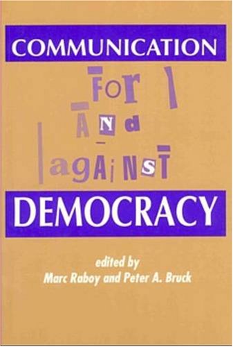 Communication For and Against Democracy: Raboy, Marc: 9780921689461 ...