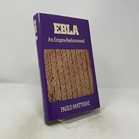 Ebla: An Empire Rediscovered 0385129041 Book Cover