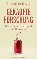 Gekaufte Forschung: Wissenschaft im Dienst der Konzerne 3944305728 Book Cover