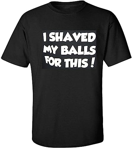 BAWANG I Shaved My Balls for This! Funny College Adult Men's T-Shirt