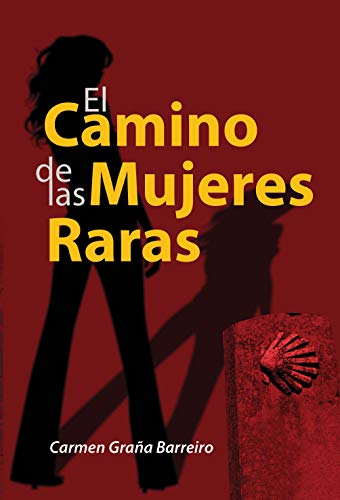 El camino de las mujeres raras (Spanish Edition)