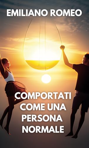 Comportati come una persona normale
