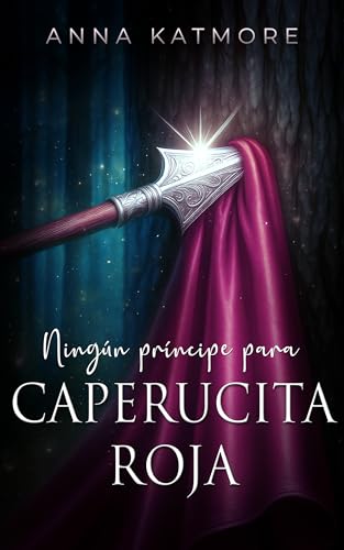 Ningún príncipe para Caperucita Roja (Spanish Edition)