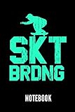  SKTBRDNG Notebook: Geschenkidee für Skater  Notizbuch mit 110 linierten Seiten  Format 6x9 DIN A5  Soft cover matt