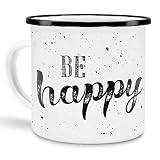 Emaille-Tasse mit Spruch Be Happy - Every Day - Statement/Geschenk-Idee/Geburtstag/Kaffee/Mug/Cup/Schwazer Rand